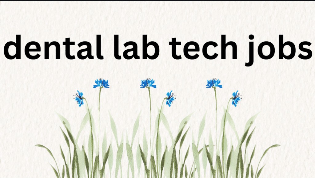 dental lab tech jobs