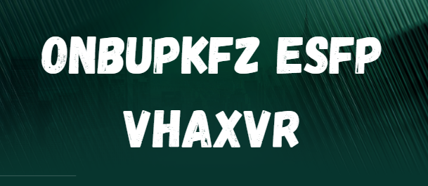 onbupkfz esfp vhaxvr