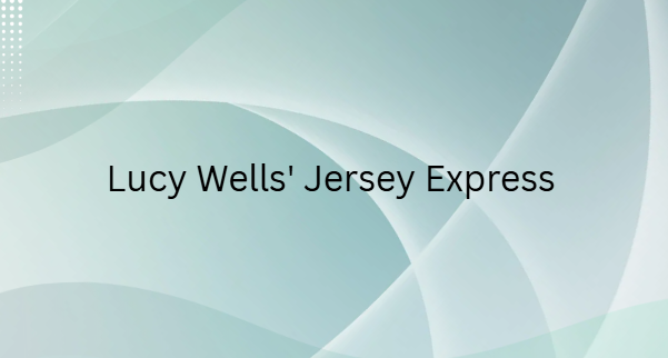 Lucy Wells' Jersey Express