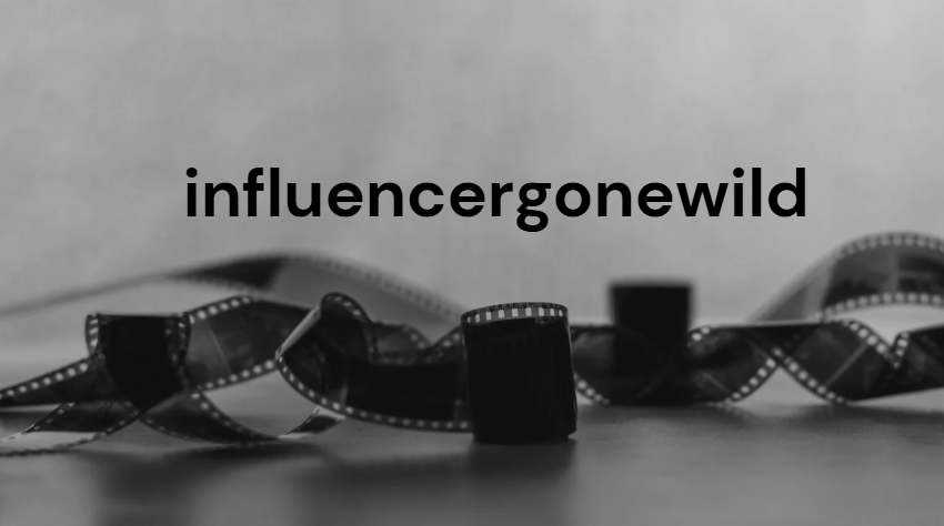 influencergonewild