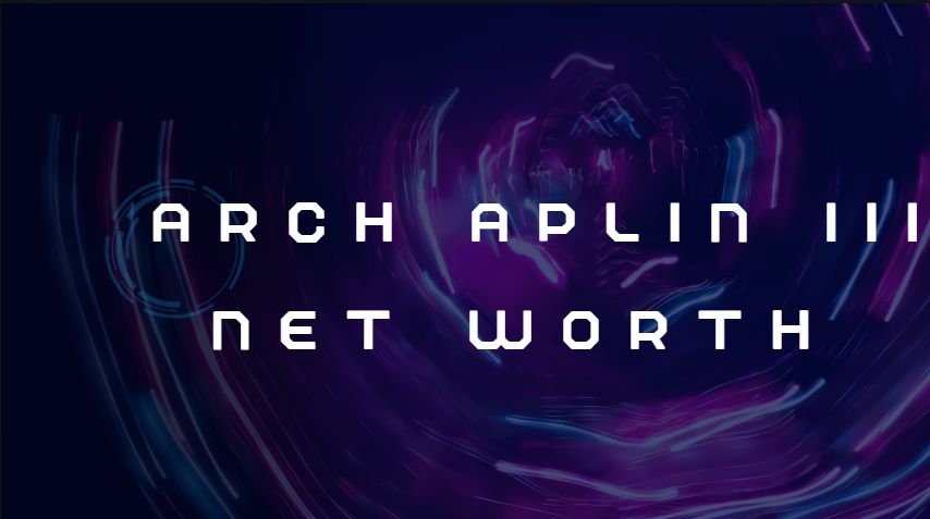 arch aplin iii net worth