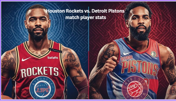 houston rockets vs detroit pistons match player stats